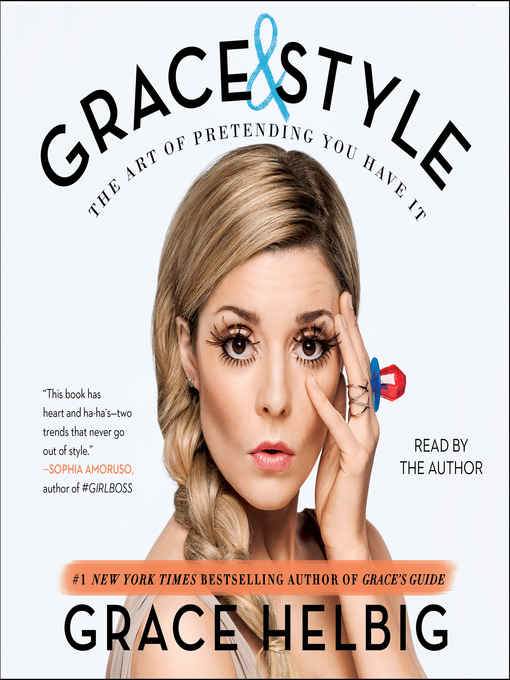 Title details for Grace & Style by Grace Helbig - Available